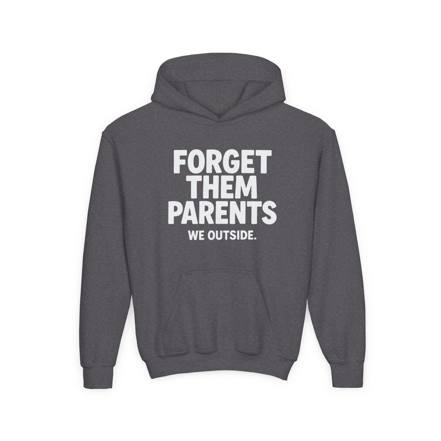 Youth Hoodie - Forget Them Parents, Funny Sweatshirt, Kids Hoodie, Outdoor Adventure, Gift for Teens, Casual Wear