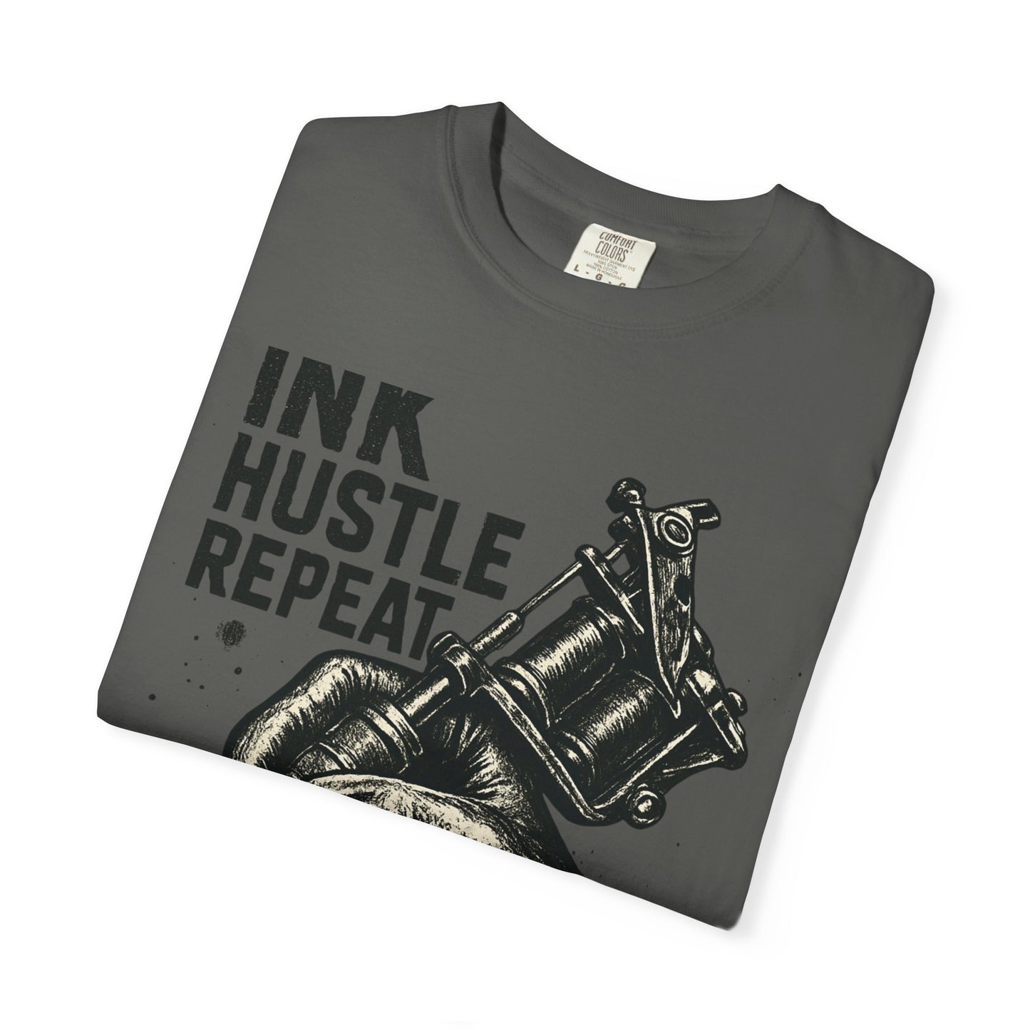 Ink Hustle Repeat T-Shirt, Motivational Tee for Artists, Graphic Tee for Tattoo Lovers, Creative Gift, Unisex Apparel
