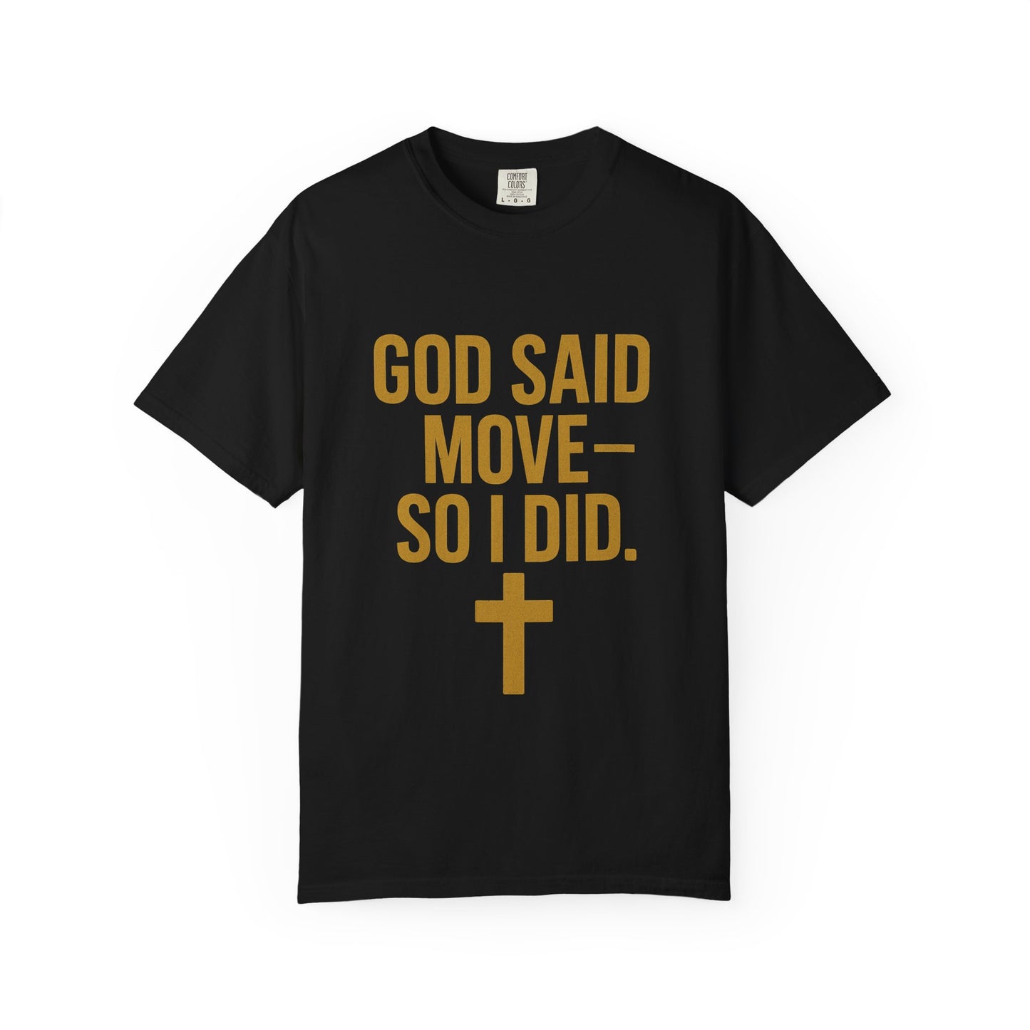 god said move Unisex T-Shirt, Comfortable Casual Wear, Ideal for Church Events, Inspirational Gift, Everyday Apparel