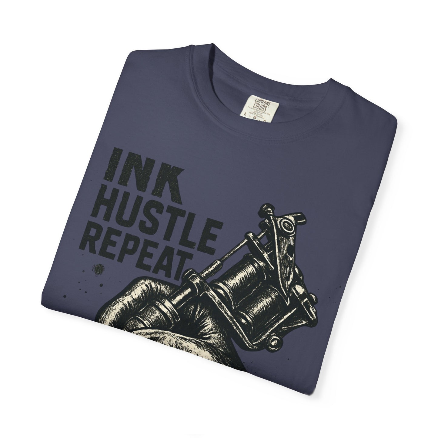 Ink Hustle Repeat T-Shirt, Motivational Tee for Artists, Graphic Tee for Tattoo Lovers, Creative Gift, Unisex Apparel