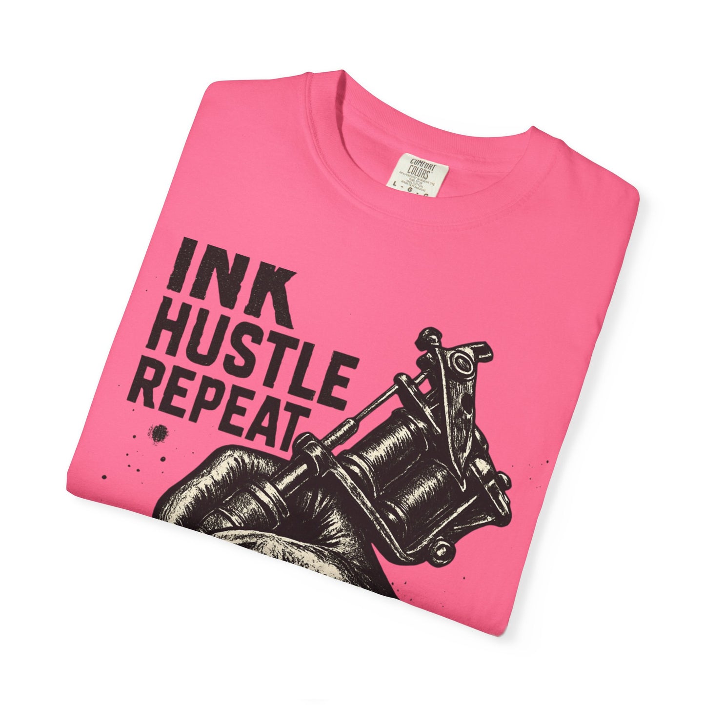 Ink Hustle Repeat T-Shirt, Motivational Tee for Artists, Graphic Tee for Tattoo Lovers, Creative Gift, Unisex Apparel