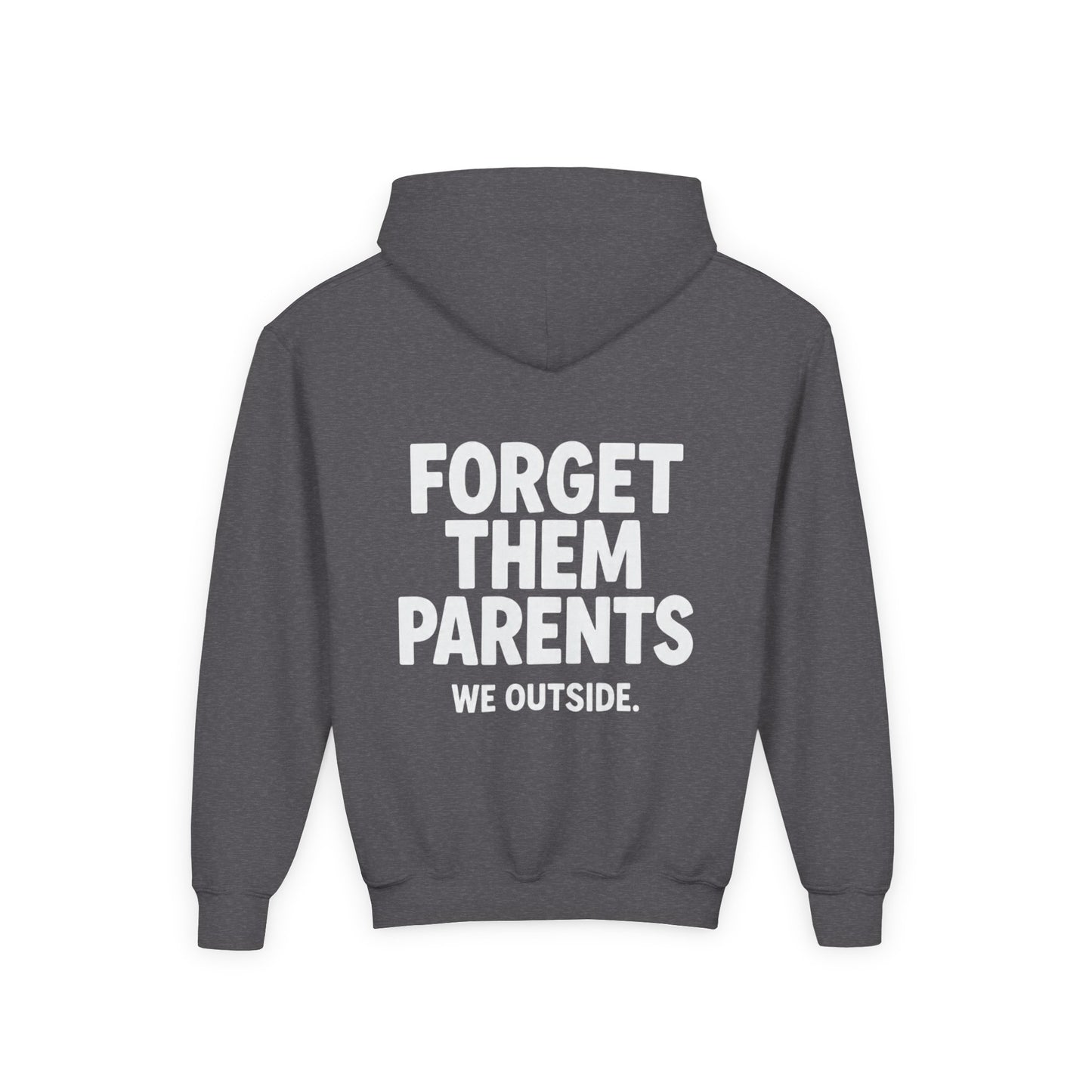 Youth Hoodie - Forget Them Parents, Funny Sweatshirt, Kids Hoodie, Outdoor Adventure, Gift for Teens, Casual Wear