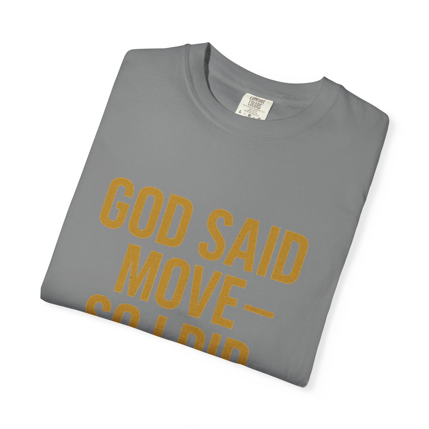 god said move Unisex T-Shirt, Comfortable Casual Wear, Ideal for Church Events, Inspirational Gift, Everyday Apparel