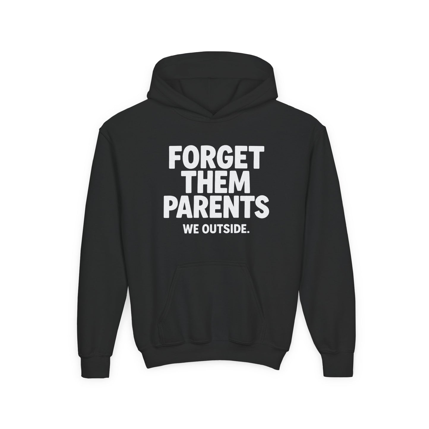 Youth Hoodie - Forget Them Parents, Funny Sweatshirt, Kids Hoodie, Outdoor Adventure, Gift for Teens, Casual Wear