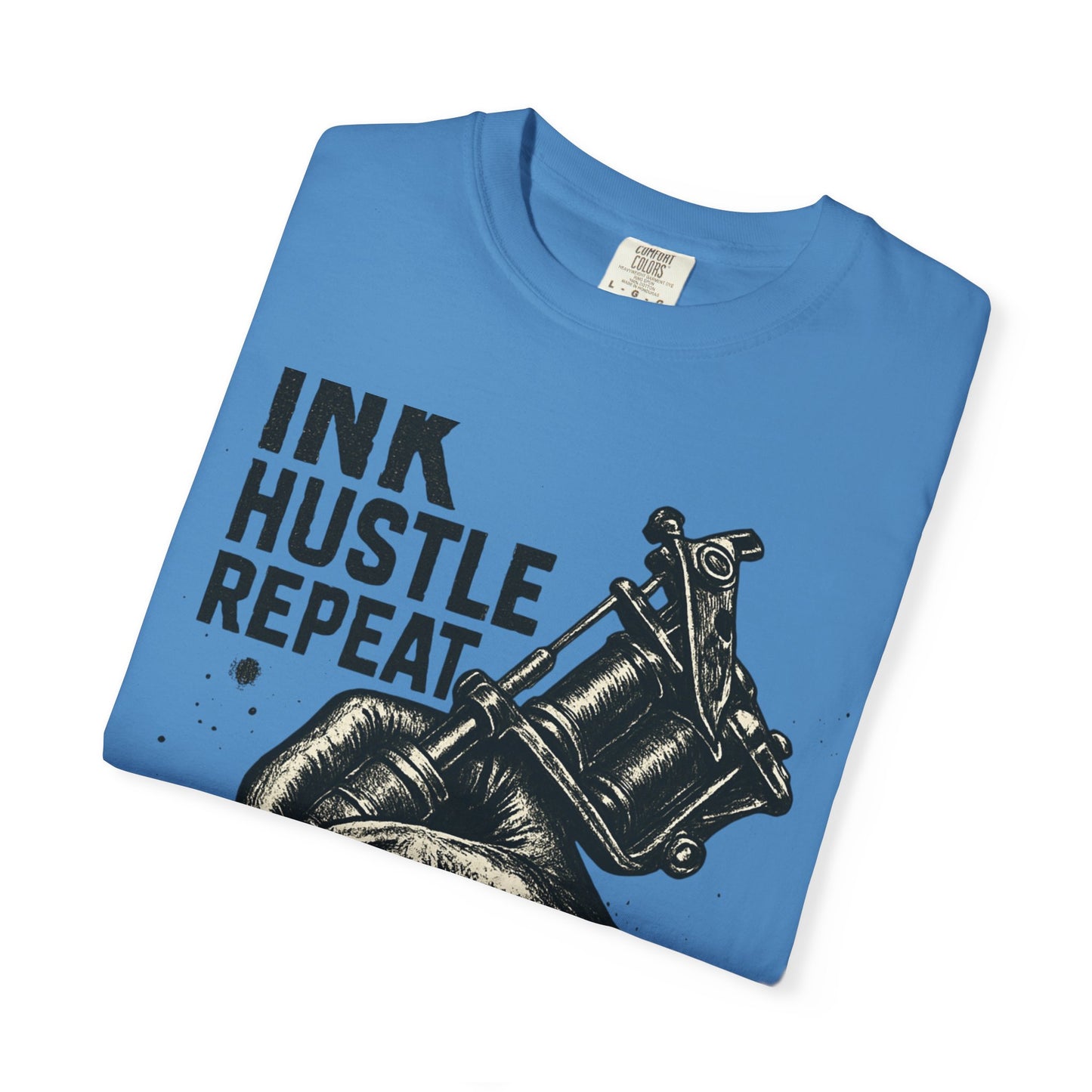 Ink Hustle Repeat T-Shirt, Motivational Tee for Artists, Graphic Tee for Tattoo Lovers, Creative Gift, Unisex Apparel