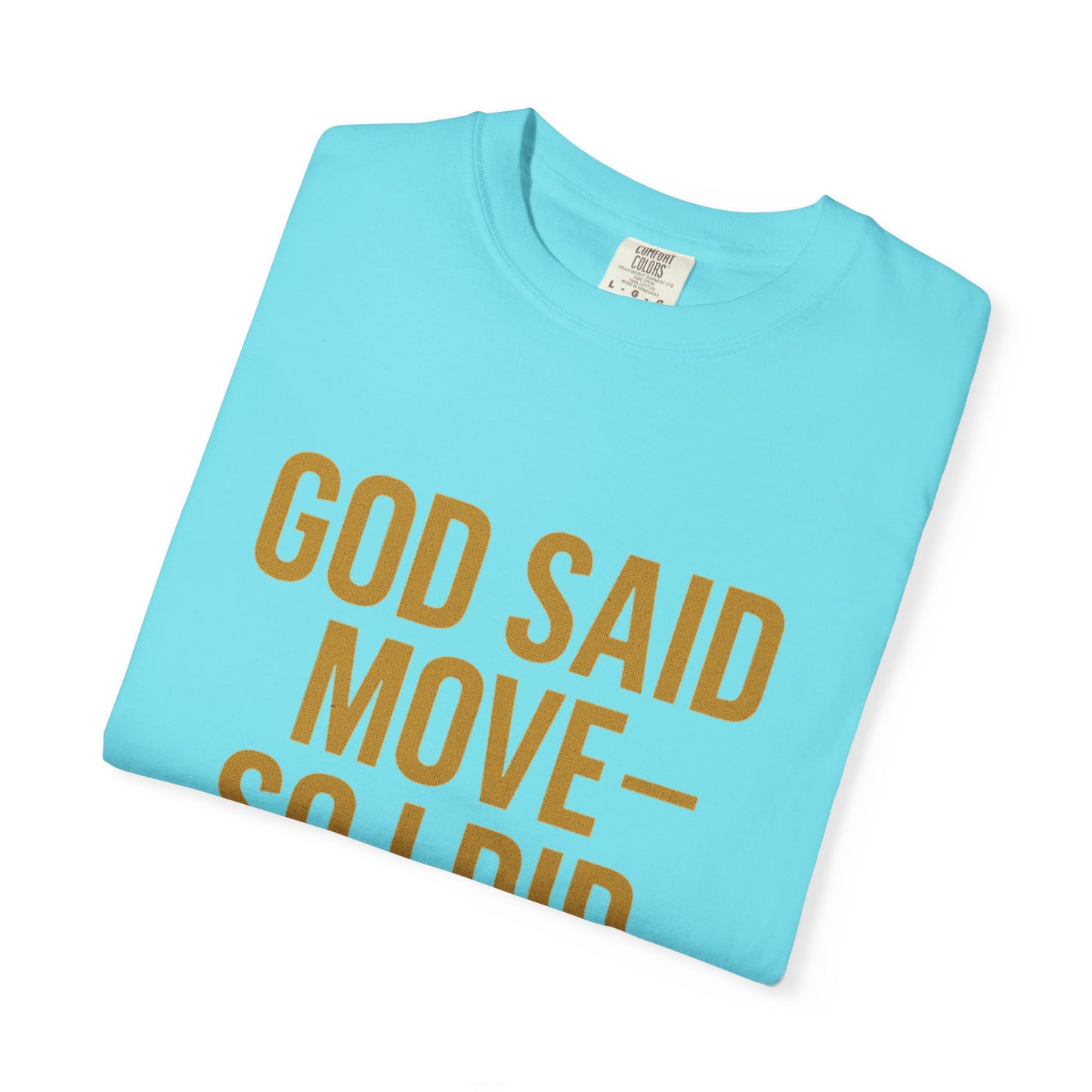 god said move Unisex T-Shirt, Comfortable Casual Wear, Ideal for Church Events, Inspirational Gift, Everyday Apparel