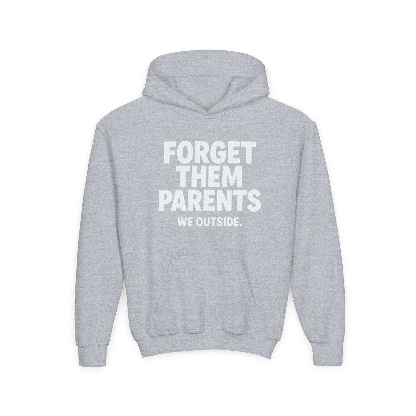 Youth Hoodie - Forget Them Parents, Funny Sweatshirt, Kids Hoodie, Outdoor Adventure, Gift for Teens, Casual Wear