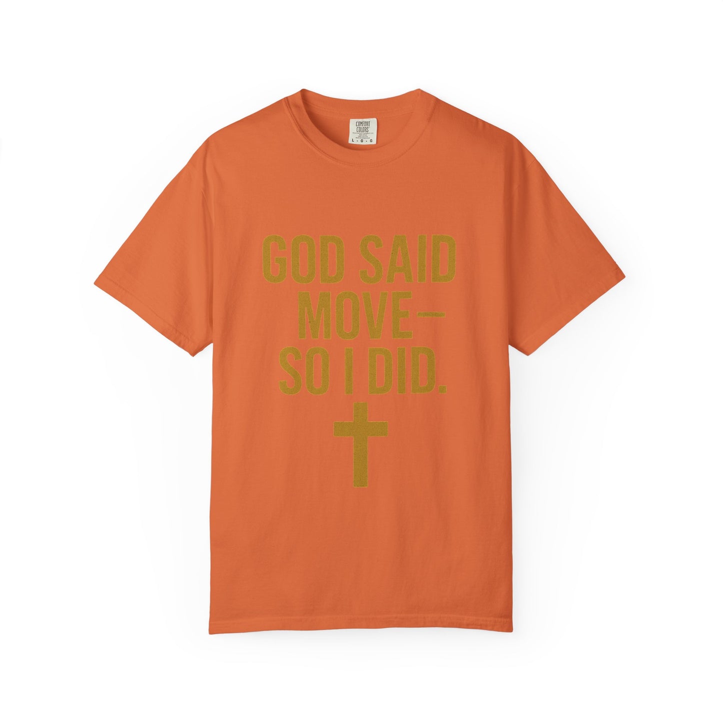 god said move Unisex T-Shirt, Comfortable Casual Wear, Ideal for Church Events, Inspirational Gift, Everyday Apparel