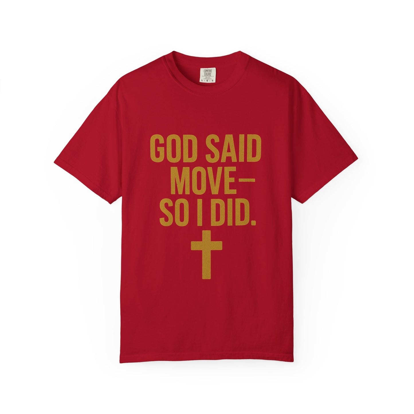 god said move Unisex T-Shirt, Comfortable Casual Wear, Ideal for Church Events, Inspirational Gift, Everyday Apparel