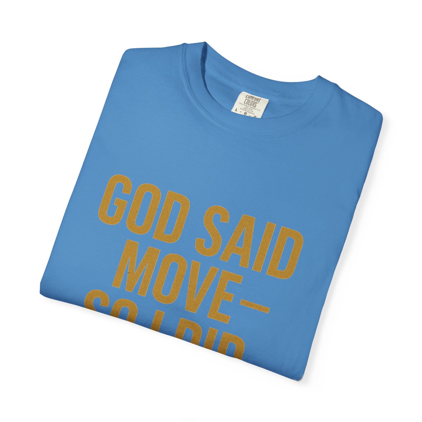 god said move Unisex T-Shirt, Comfortable Casual Wear, Ideal for Church Events, Inspirational Gift, Everyday Apparel