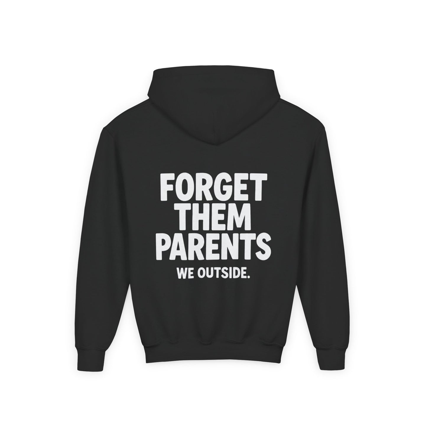 Youth Hoodie - Forget Them Parents, Funny Sweatshirt, Kids Hoodie, Outdoor Adventure, Gift for Teens, Casual Wear