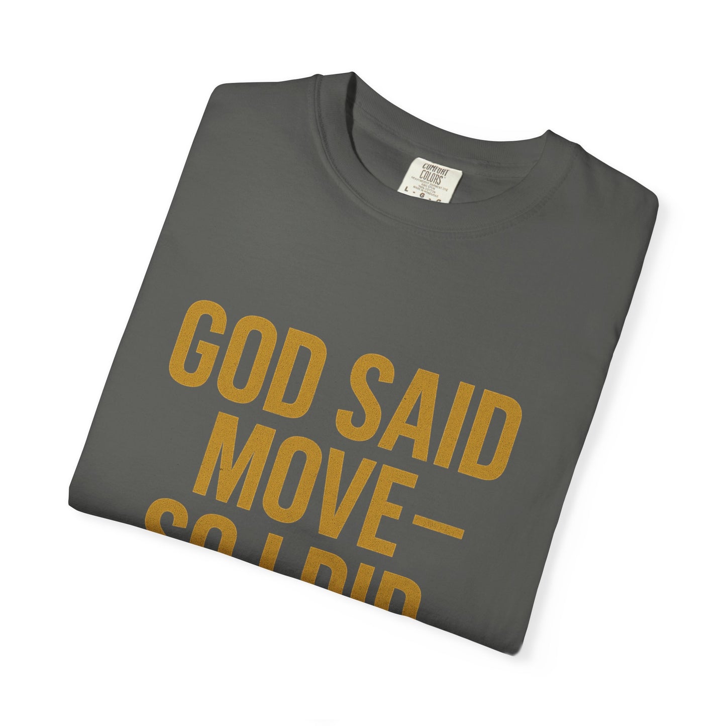 god said move Unisex T-Shirt, Comfortable Casual Wear, Ideal for Church Events, Inspirational Gift, Everyday Apparel