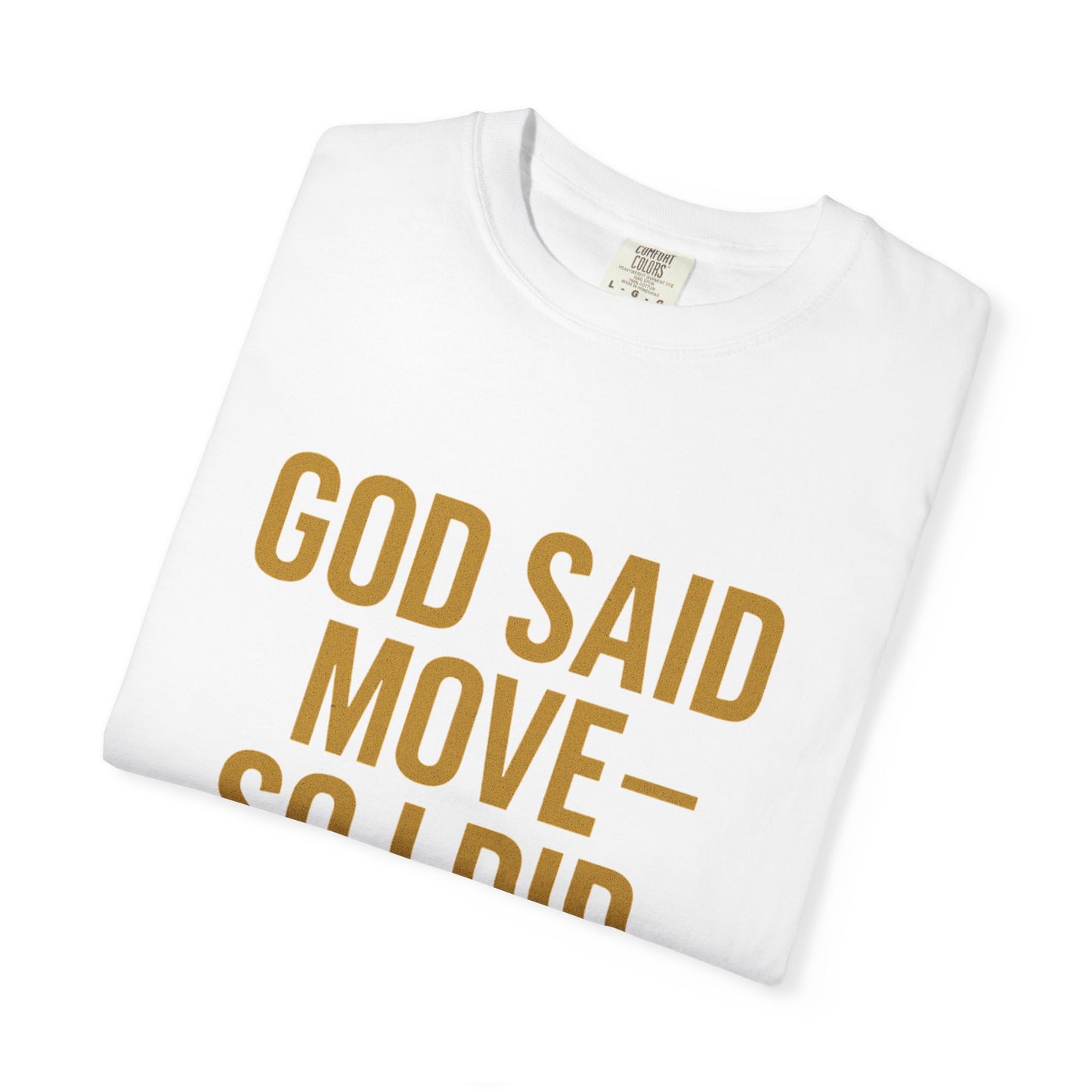 god said move Unisex T-Shirt, Comfortable Casual Wear, Ideal for Church Events, Inspirational Gift, Everyday Apparel