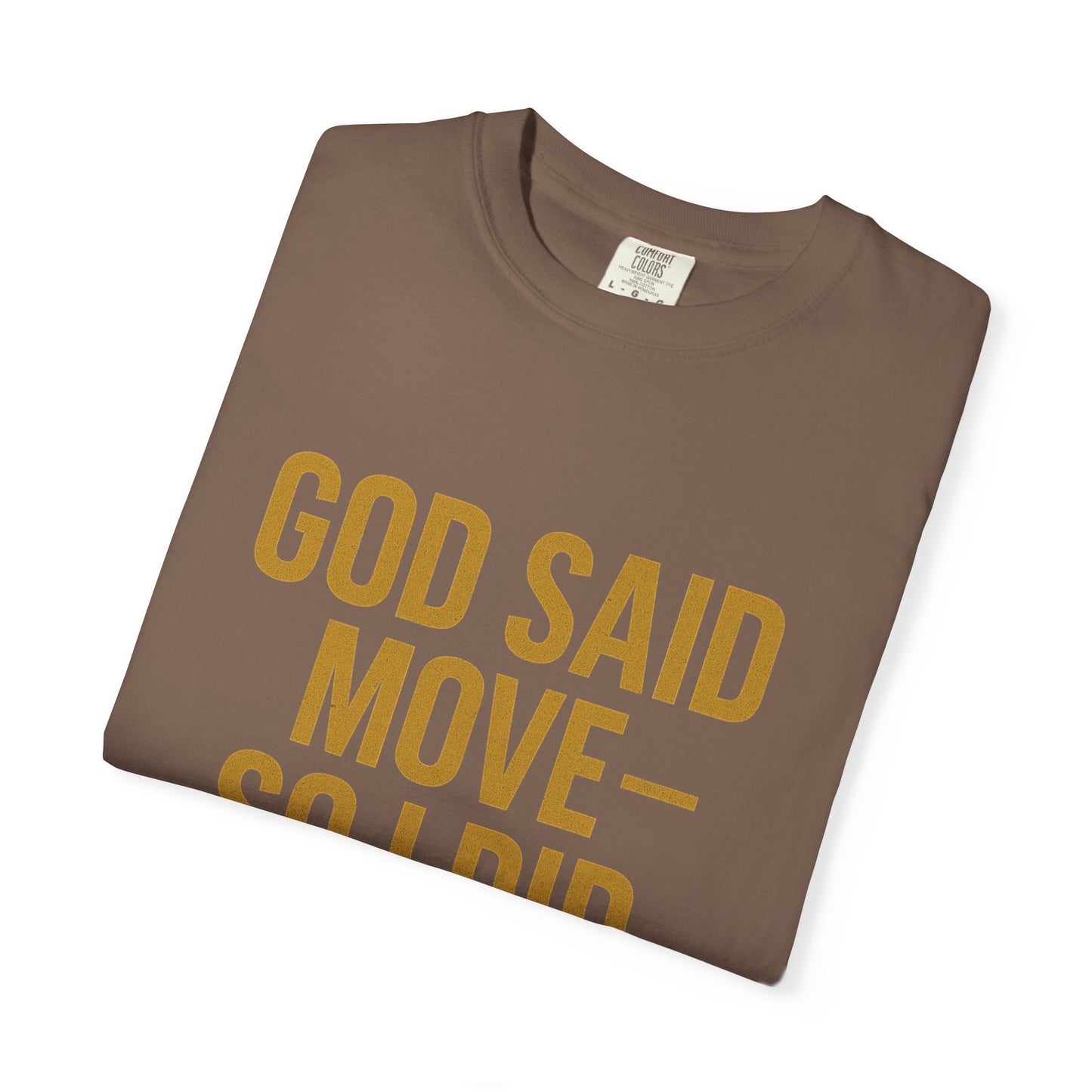 god said move Unisex T-Shirt, Comfortable Casual Wear, Ideal for Church Events, Inspirational Gift, Everyday Apparel