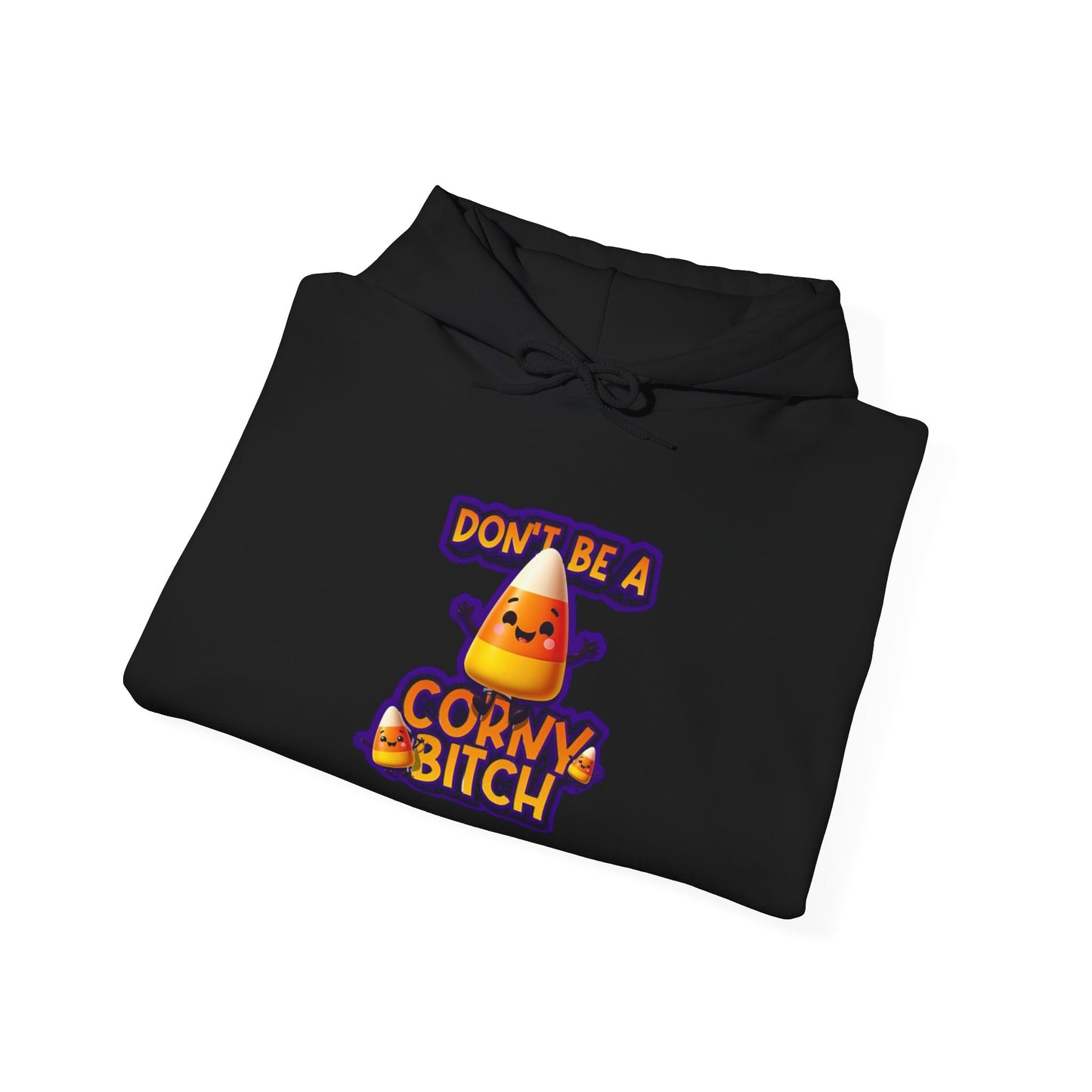 Funny Unisex Hoodie: Don't Be a Corny Bitch