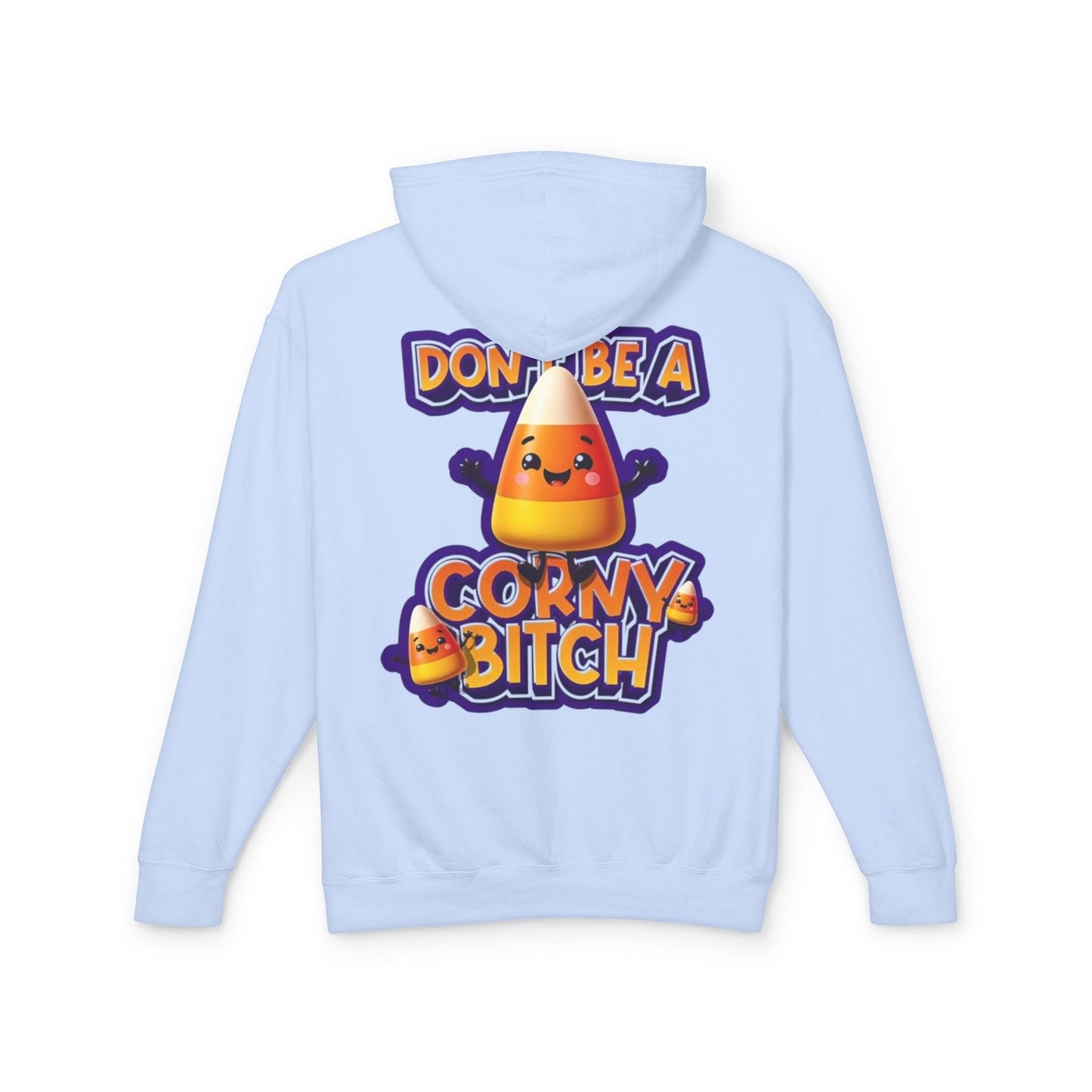 Funny Candy Corn Hoodie - Don't Be A Corny Bitch, Fall Fashion, Halloween Sweatshirt, Gift for Friends, Cozy Lounge Wear