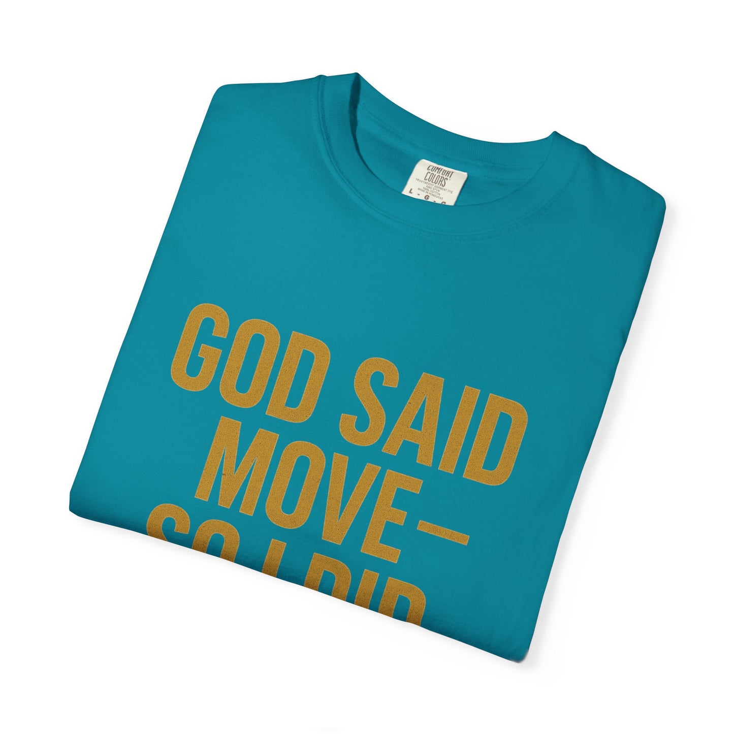 god said move Unisex T-Shirt, Comfortable Casual Wear, Ideal for Church Events, Inspirational Gift, Everyday Apparel
