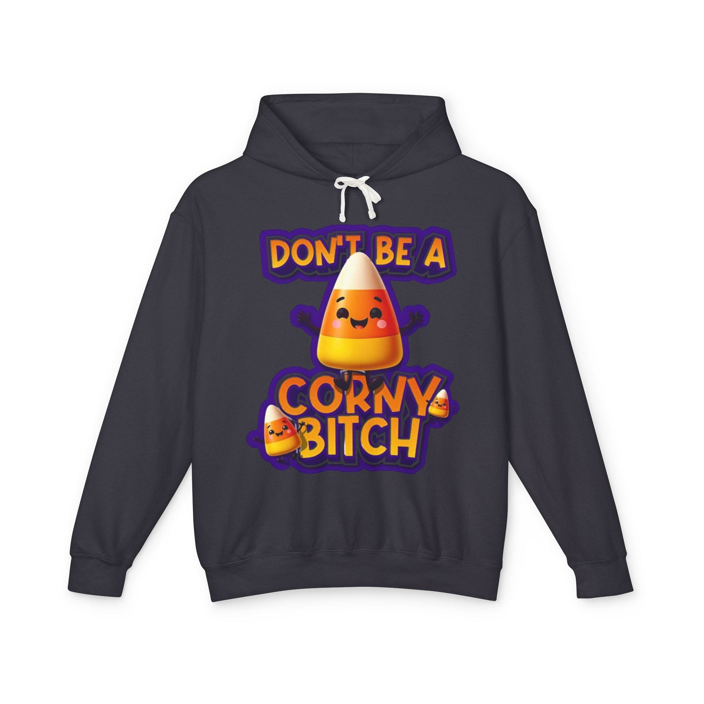 Funny Candy Corn Hoodie - Don't Be A Corny Bitch, Fall Fashion, Halloween Sweatshirt, Gift for Friends, Cozy Lounge Wear