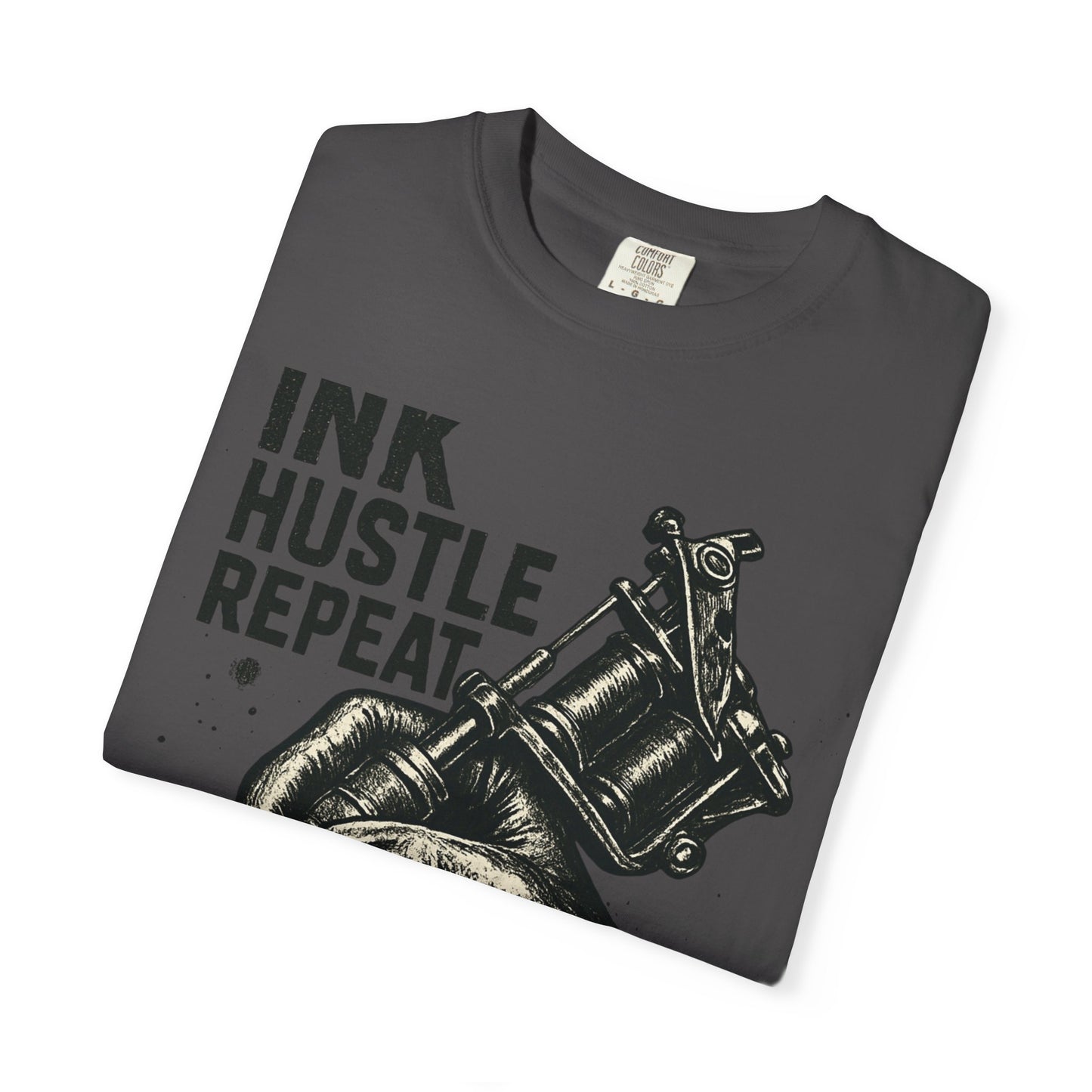 Ink Hustle Repeat T-Shirt, Motivational Tee for Artists, Graphic Tee for Tattoo Lovers, Creative Gift, Unisex Apparel