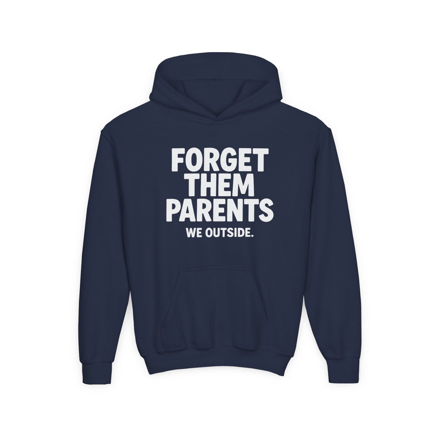 Youth Hoodie - Forget Them Parents, Funny Sweatshirt, Kids Hoodie, Outdoor Adventure, Gift for Teens, Casual Wear