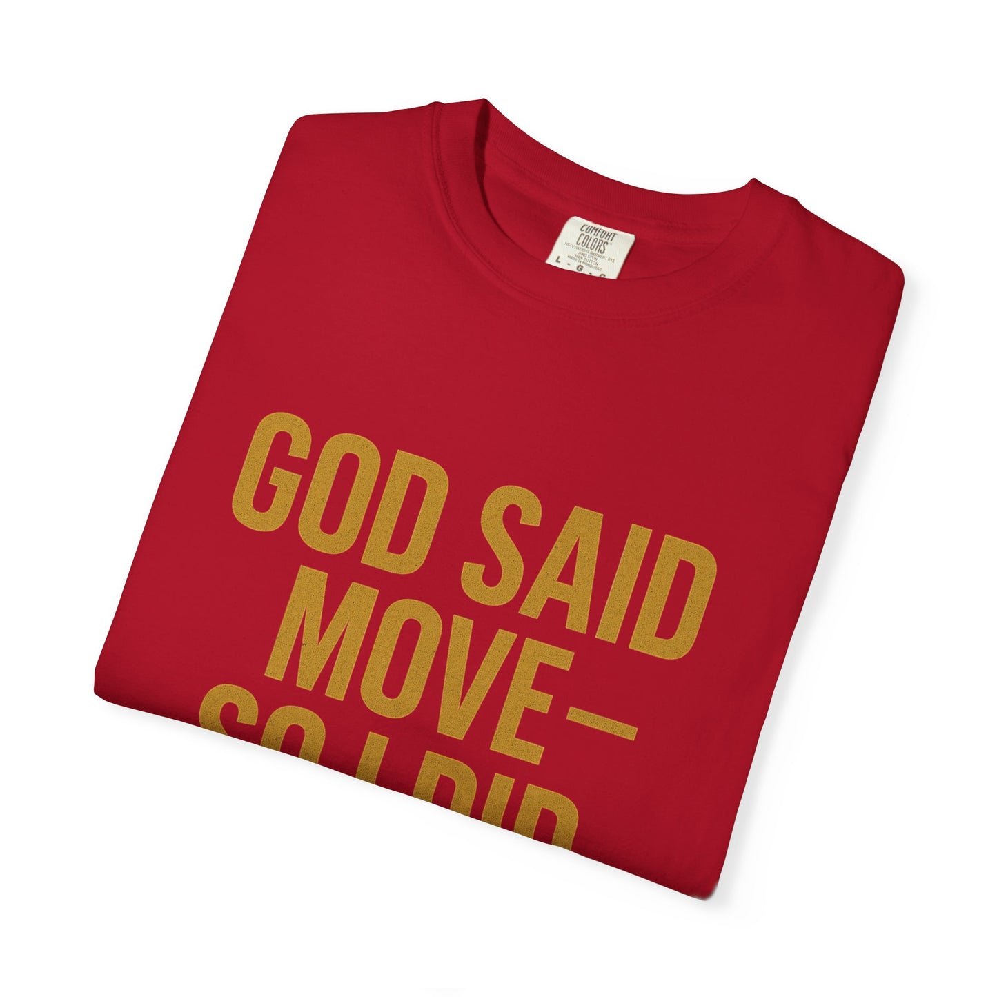 god said move Unisex T-Shirt, Comfortable Casual Wear, Ideal for Church Events, Inspirational Gift, Everyday Apparel