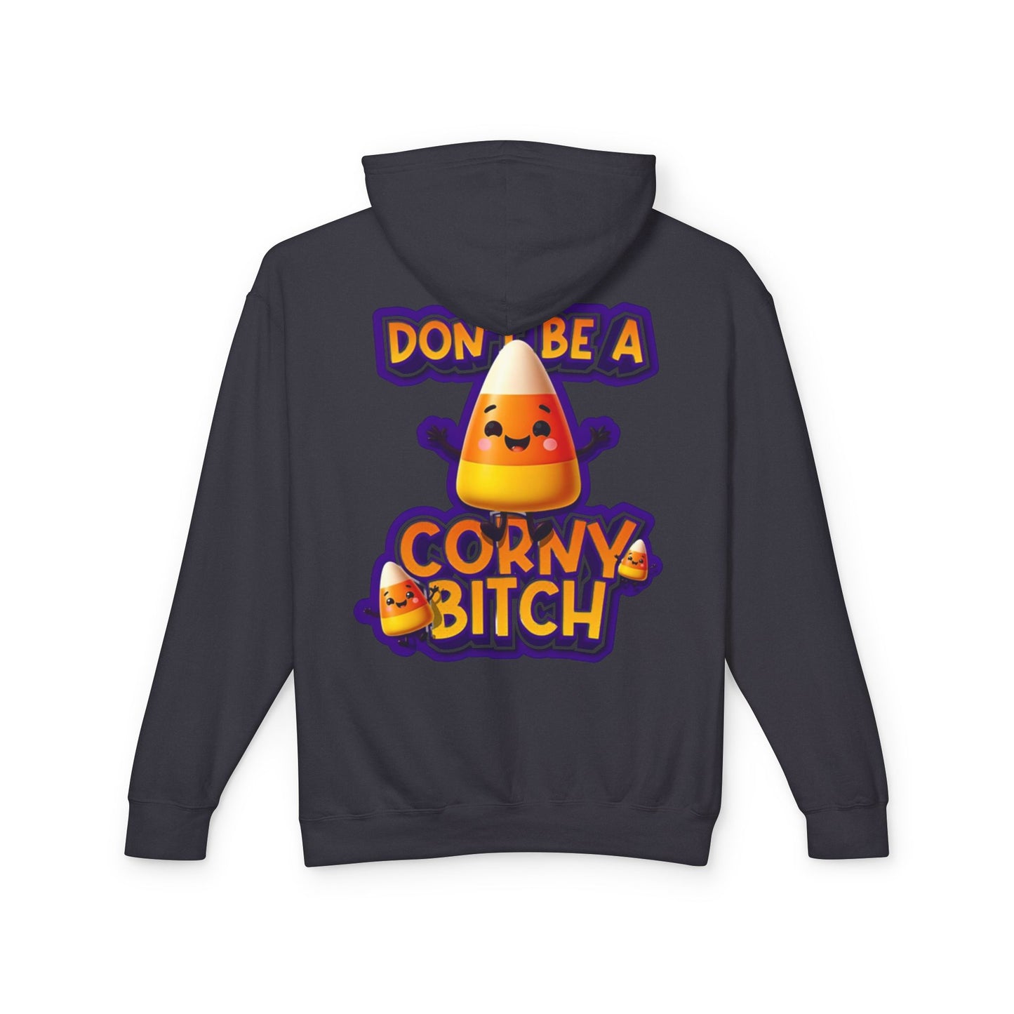 Funny Candy Corn Hoodie - Don't Be A Corny Bitch, Fall Fashion, Halloween Sweatshirt, Gift for Friends, Cozy Lounge Wear