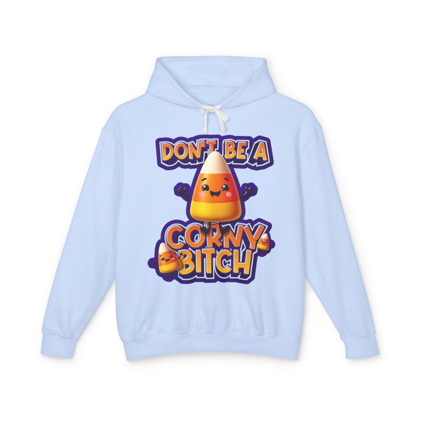 Funny Candy Corn Hoodie - Don't Be A Corny Bitch, Fall Fashion, Halloween Sweatshirt, Gift for Friends, Cozy Lounge Wear