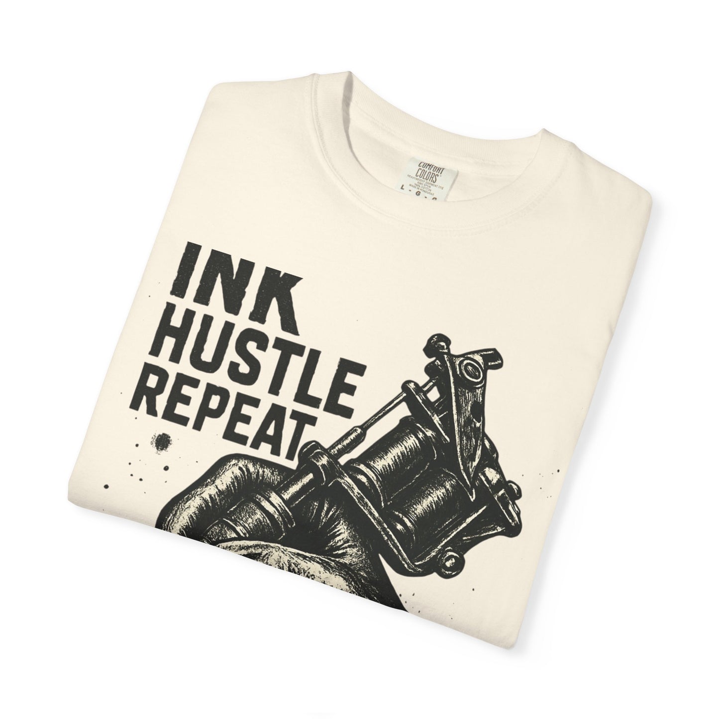 Ink Hustle Repeat T-Shirt, Motivational Tee for Artists, Graphic Tee for Tattoo Lovers, Creative Gift, Unisex Apparel