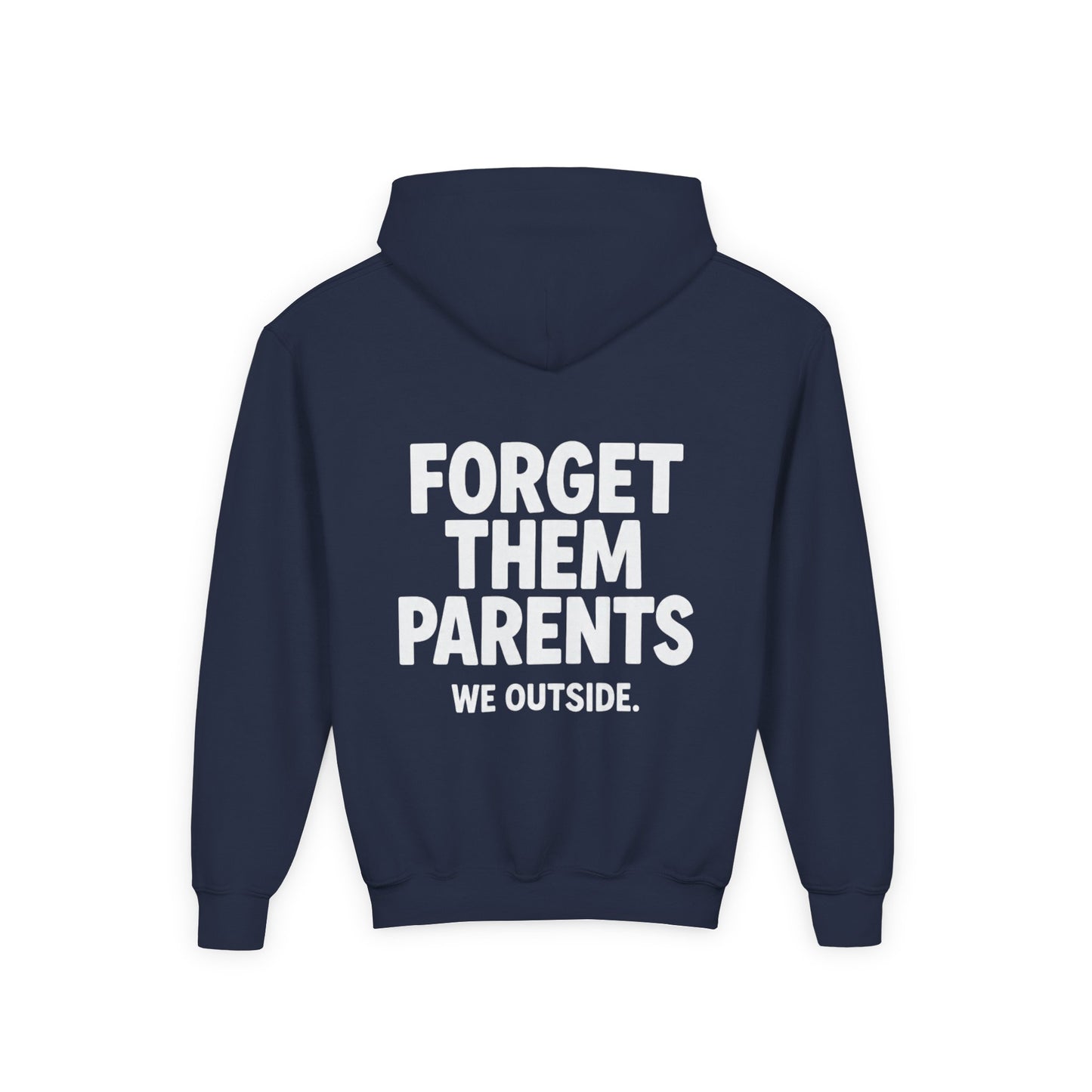 Youth Hoodie - Forget Them Parents, Funny Sweatshirt, Kids Hoodie, Outdoor Adventure, Gift for Teens, Casual Wear
