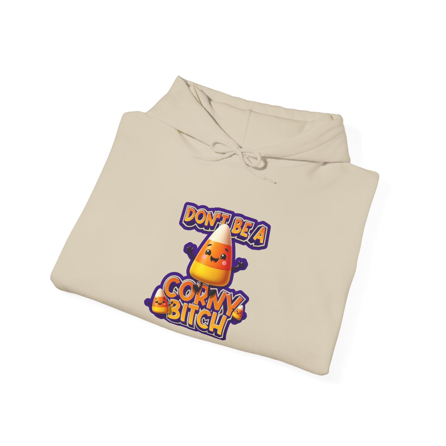 Funny Unisex Hoodie: Don't Be a Corny Bitch