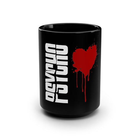 Psycho Heart Mug - 15oz, Gothic Coffee Cup, Unique Gift for Horror Lovers, Valentine's Day, Halloween Decor