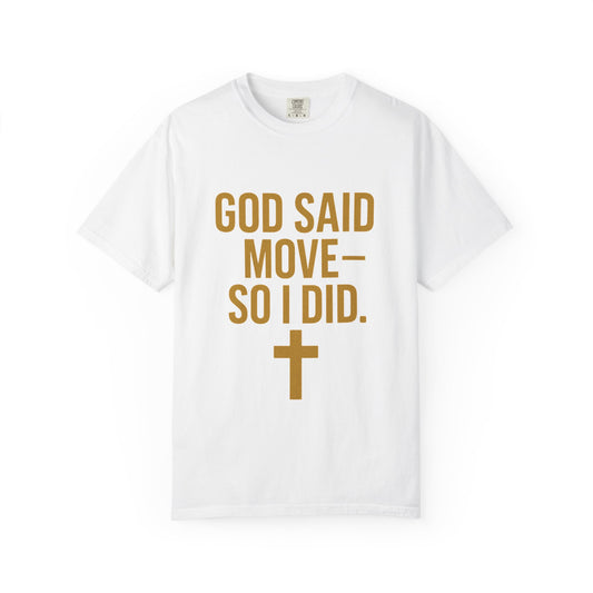 god said move Unisex T-Shirt, Comfortable Casual Wear, Ideal for Church Events, Inspirational Gift, Everyday Apparel