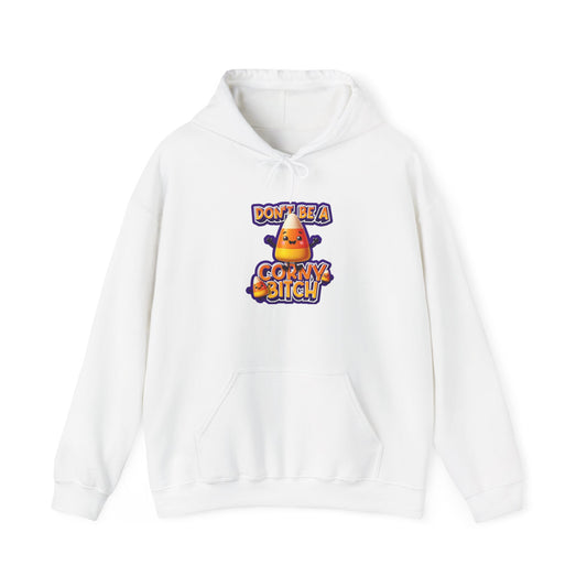 Funny Unisex Hoodie: Don't Be a Corny Bitch