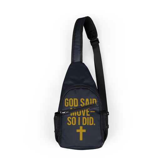 God Said Move Chest Bag | Inspirational Sling Bag for Daily Use, Travel, Hiking, Gift Ideas, Faith-Based Accessory