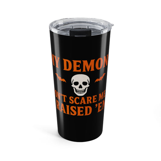 Halloween Tumbler, My Demons Don't Scare Me, 20oz Travel Mug, Perfect for Gifts, Fall Decor, Party Supplies, Skull Design