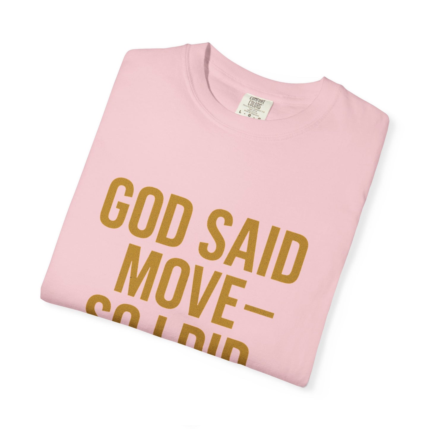 god said move Unisex T-Shirt, Comfortable Casual Wear, Ideal for Church Events, Inspirational Gift, Everyday Apparel
