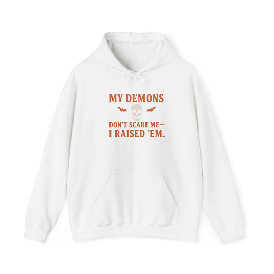 My Demons Don't Scare Me Hooded Sweatshirt, Halloween Apparel, Unisex Sweatshirt, Gifts for Horror Fans, Cozy Fall Fashion
